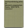 Sechsundvierzig Jahre Im Sterreich-Ungarischen Heere, 1833-1879, Volume 2 door Anton Mollinary