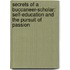 Secrets Of A Buccaneer-Scholar: Self-Education And The Pursuit Of Passion