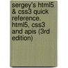 Sergey's Html5 & Css3 Quick Reference. Html5, Css3 And Apis (3rd Edition) door Sergey Mavrody