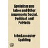Socialism and Labor and Other Arguments, Social, Political, and Patriotic