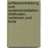 Softwareverteilung Und Systeminstallation - Methoden, Verfahren Und Tools door Christian Wimmer