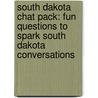 South Dakota Chat Pack: Fun Questions to Spark South Dakota Conversations door Paul W. Lowrie