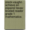Steck-Vaughn Achieve En Espanol Texas: Leveled Reader Grade 1 Mathematics door Steck-Vaughn Company