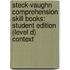 Steck-Vaughn Comprehension Skill Books: Student Edition (Level D) Context