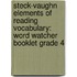 Steck-Vaughn Elements of Reading Vocabulary: Word Watcher Booklet Grade 4