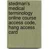 Stedman's Medical Terminology Online Course Access Code, Hang Access Card by Stedman's