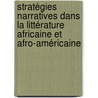 Stratégies Narratives dans la littérature africaine et afro-américaine door Ousmane Ngom