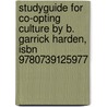 Studyguide For Co-opting Culture By B. Garrick Harden, Isbn 9780739125977 door Cram101 Textbook Reviews