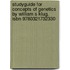 Studyguide For Concepts Of Genetics By William S Klug, Isbn 9780321732330