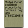 Studyguide For Ecological Economics By Herman E. Daly, Isbn 9781597266819 by Herman E. Daly