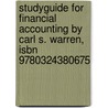 Studyguide For Financial Accounting By Carl S. Warren, Isbn 9780324380675 door Cram101 Textbook Reviews