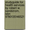 Studyguide For Health Services By Robert W. Sandstrom, Isbn 9780135146521 door Cram101 Textbook Reviews