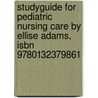 Studyguide For Pediatric Nursing Care By Ellise Adams, Isbn 9780132379861 by Cram101 Textbook Reviews