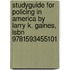 Studyguide For Policing In America By Larry K. Gaines, Isbn 9781593455101