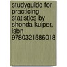 Studyguide For Practicing Statistics By Shonda Kuiper, Isbn 9780321586018 door Shonda Kuiper