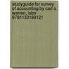 Studyguide For Survey Of Accounting By Carl S. Warren, Isbn 9781133189121 by Cram101 Textbook Reviews