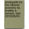 Studyguide For The National Economy By Bradley A. Hansen, Isbn 0313335419 door Cram101 Textbook Reviews