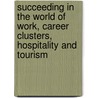 Succeeding in the World of Work, Career Clusters, Hospitality and Tourism door McGraw-Hill