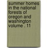 Summer Homes in the National Forests of Oregon and Washington Volume . 11 door Frederick William Cleator