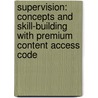 Supervision: Concepts and Skill-Building with Premium Content Access Code door Samuel C. Certo