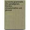 Syrische Grammatik : mit Paradigmen, Literatur, Chrestomathie und Glossar door Brockelmann