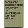 Sächsische Zustände Nebst Randglossen Und Leuchtkugeln (German Edition) door Semmig Herman