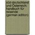 Süd-Deutschland Und Österreich: Handbuch Für Reisende (German Edition)