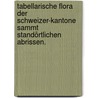 Tabellarische Flora der Schweizer-Kantone sammt standörtlichen Abrissen. door Jos Rhiner