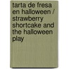 Tarta De Fresa En Halloween / Strawberry Shortcake And The Halloween Play by Eva Mason