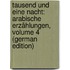 Tausend Und Eine Nacht: Arabische Erzählungen, Volume 4 (German Edition)