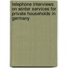 Telephone Interviews on Winter Services for Private Households in Germany door Christian Kuhne