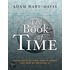 The Book Of Time: The Secrets Of Time, How It Works And How We Measure It
