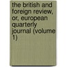 The British and Foreign Review, Or, European Quarterly Journal (Volume 1) door General Books