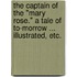 The Captain of the "Mary Rose." A tale of to-morrow ... Illustrated, etc.
