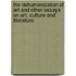 The Dehumanization of Art and Other Essays on Art, Culture and Literature