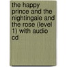 The Happy Prince And The Nightingale And The Rose (level 1) With Audio Cd door Cscar Wilde