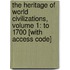 The Heritage of World Civilizations, Volume 1: To 1700 [With Access Code]