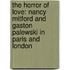 The Horror of Love: Nancy Mitford and Gaston Palewski in Paris and London