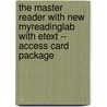 The Master Reader with New MyReadingLab with Etext -- Access Card Package by D.J. Henry