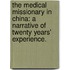 The Medical Missionary in China: a narrative of twenty years' experience.
