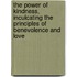 The Power Of Kindness, Inculcating The Principles Of Benevolence And Love