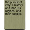 The Pursuit Of Italy: A History Of A Land, Its Regions, And Their Peoples door David Gilmour