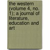 The Western (Volume 4, No. 1); A Journal Of Literature, Education And Art door Horace Hills Morgan