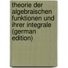 Theorie Der Algebraischen Funktionen Und Ihrer Integrale (German Edition) door Landfriedt E