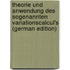 Theorie Und Anwendung Des Sogenannten Variationscalcul's (German Edition)