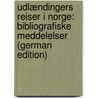 Udlændingers Reiser I Norge: Bibliografiske Meddelelser (German Edition) door Marius Pettersen Hjalmar