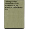 Ueber Goethe's Farbenlehre vom Standpunkte der Wissenschaftstheorie und . door Eli Lange Ernst