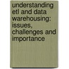 Understanding Etl And Data Warehousing: Issues, Challenges And Importance door Jaiteg Singh