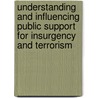 Understanding and Influencing Public Support for Insurgency and Terrorism by Paul K. Davis