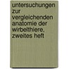 Untersuchungen Zur Vergleichenden Anatomie Der Wirbelthiere, Zweites Heft door Carl Gegenbaur